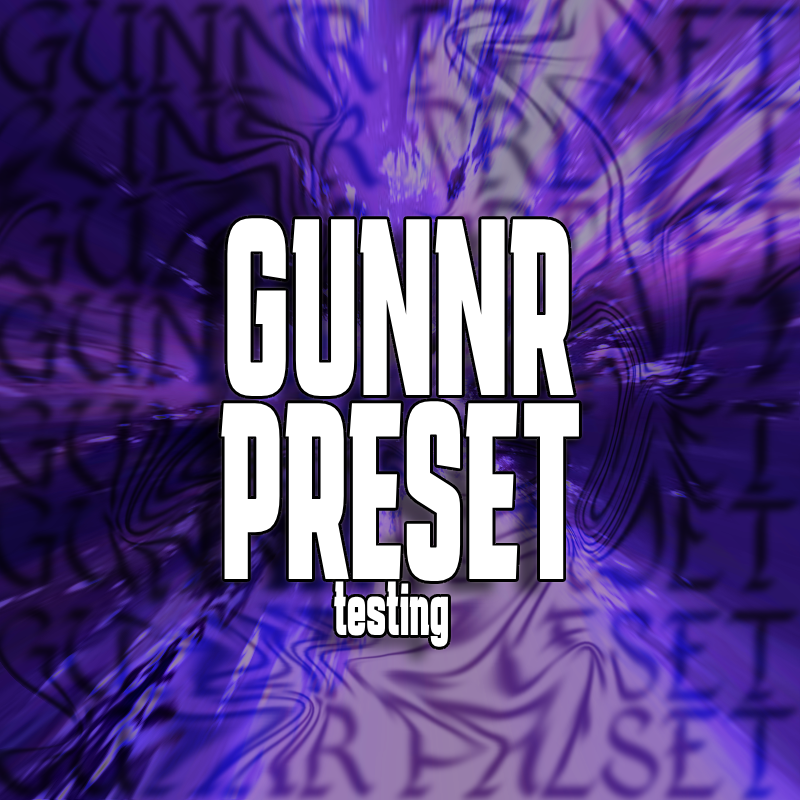 Gunnr Preset (Testing)