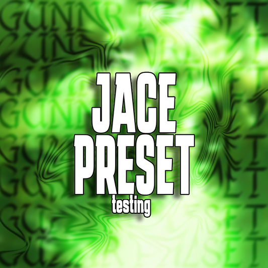 Jace Preset (Testing)